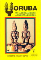Heriberto Feraudy Espino: Yoruba. Un acercamiento a nuestras ra�ces