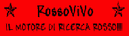Rosso ViVo. Il Motore di Ricerca ROSSO. Infrmazione, Politica, Cultura
