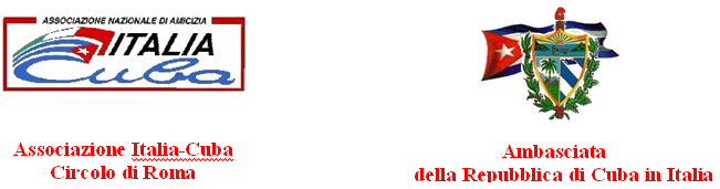 Associazione Nazionale di Amicizia Italia-Cuba (Circolo di Roma e Ambasciata della Repubblica di Cuba in Italia