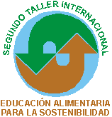 Segundo Taller Internacional de Educaci�n Alimentaria para la Sostenibilidad