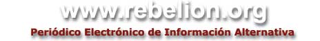 Rebeli�n. Peri�dico Electr�nico de Informaci�n Alternativa